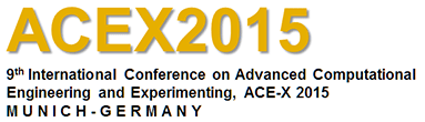 9th International Conference on Advanced Computational Engineering and Experimenting, ACE-X 2015, MUNICH-GERMANY